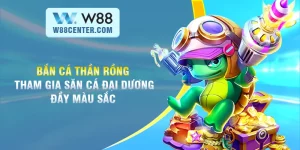 bắn cá thần rồng w88