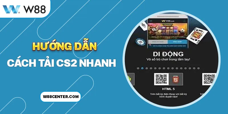 Hướng dẫn cách tải CS2 nhanh