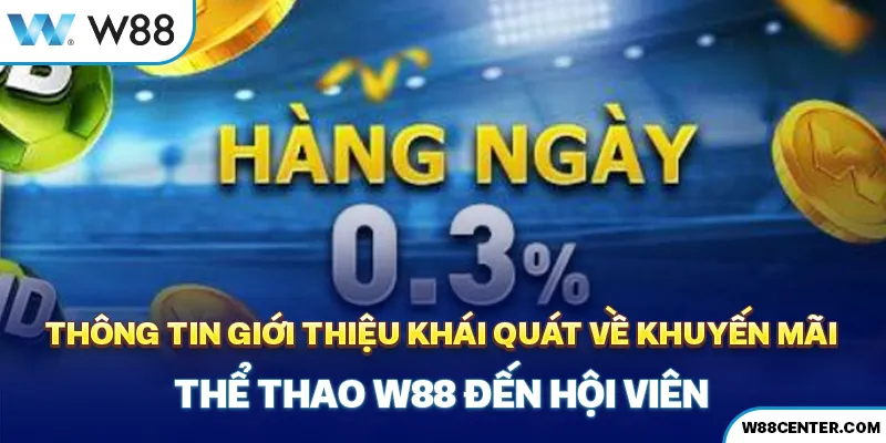 Thông tin giới thiệu khái quát về khuyến mãi thể thao W88 đến hội viên