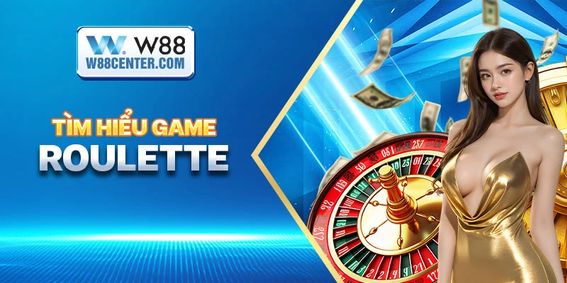 Tìm hiểu game Roulette